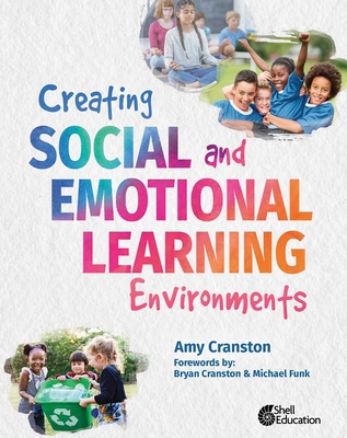 Creating Social and Emotional Learning Environments - Amy Cranston