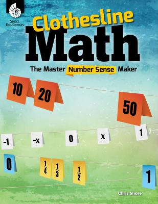 Clothesline Math: The Master Number Sense Maker - Chris Shore