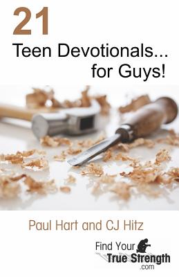 21 Teen Devotionals... for Guys! - Cj Hitz