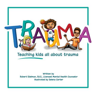 Trauma: Teaching kids all about trauma - Selena Carter