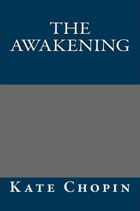 The Awakening by Kate Chopin - Kate Chopin