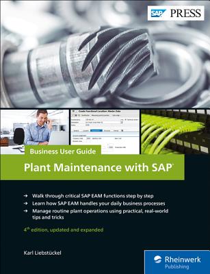 Plant Maintenance with Sap: Business User Guide - Karl Liebst�ckel