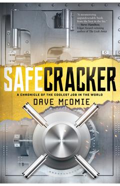 Coperta cărții 'Safecracker: A Chronicle of the Coolest Job in the World - Dave Mcomie'