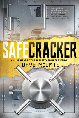 Coperta cărții 'Safecracker: A Chronicle of the Coolest Job in the World - Dave Mcomie'