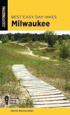 Best Easy Day Hikes Milwaukee, Second Edition - Kevin Revolinski