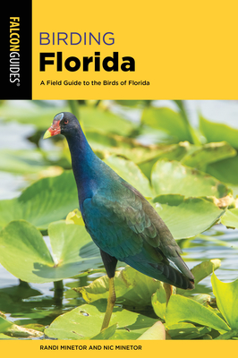 Birding Florida: A Field Guide to the Birds of Florida - Randi Minetor