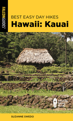 Best Easy Day Hikes Hawaii: Kauai, Second Edition - Suzanne Swedo
