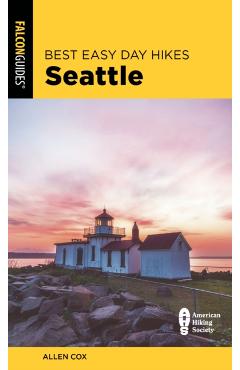 Best Easy Day Hikes Seattle, 2nd Edition - Allen Cox