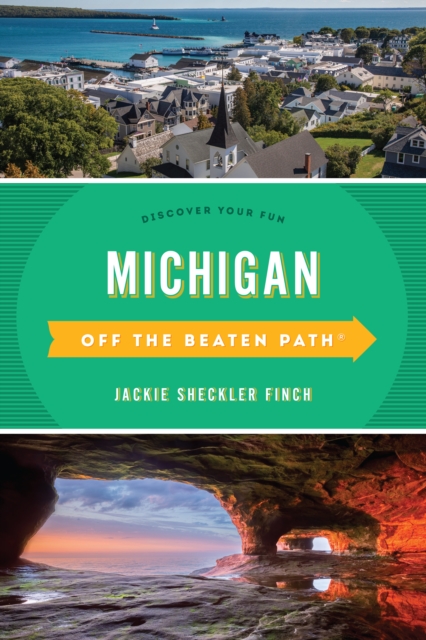 Michigan Off the Beaten Path(r): Discover Your Fun - Jackie Sheckler Finch