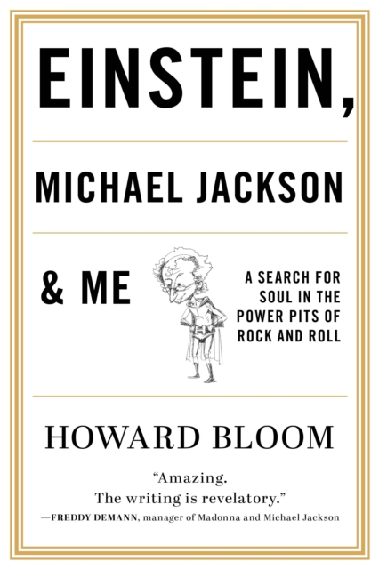 Coperta cărții 'Einstein, Michael Jackson & Me: A Search for Soul in the Power Pits of Rock and Roll - Howard Bloom'