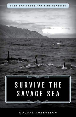 Survive the Savage Sea: Sheridan House Maritime Classics - Dougal Robertson