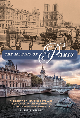 The Making of Paris - Russell Kelley