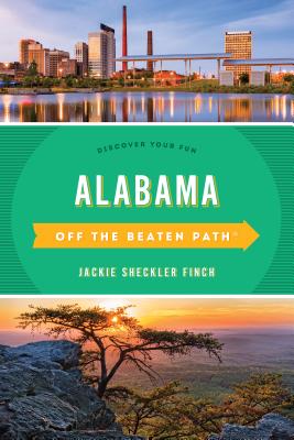 Alabama Off the Beaten Path(r): Discover Your Fun - Jackie Sheckler Finch