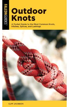 Outdoor Knots: A Pocket Guide to the Most Common Knots, Hitches, Splices, and Lashings - Cliff Jacobson