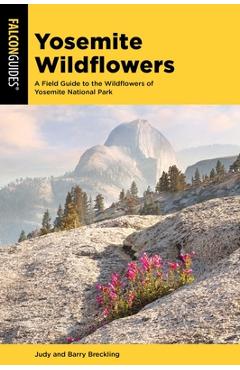 Coperta cărții 'Yosemite Wildflowers: A Field Guide to the Wildflowers of Yosemite National Park - Judy Breckling'