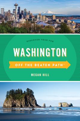 Washington Off the Beaten Path(r): Discover Your Fun - Megan Hill