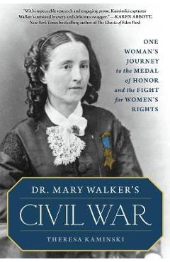 Coperta cărții 'Dr. Mary Walker's Civil War: One Woman's Journey to the Medal of Honor and the Fight for Women's Rights - Theresa'
