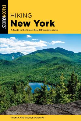 Hiking New York: A Guide to the State's Best Hiking Adventures - Rhonda And George Ostertag