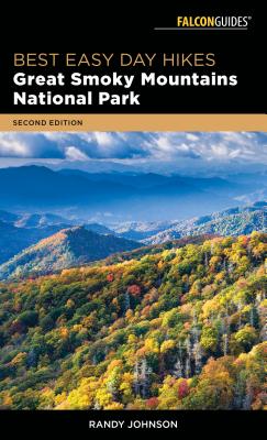 Best Easy Day Hikes Great Smoky Mountains National Park, 2nd Edition - Randy Johnson