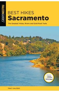 Coperta cărții 'Best Hikes Sacramento: The Greatest Vistas, Rivers, and Gold Rush Trails - Tracy Salcedo'