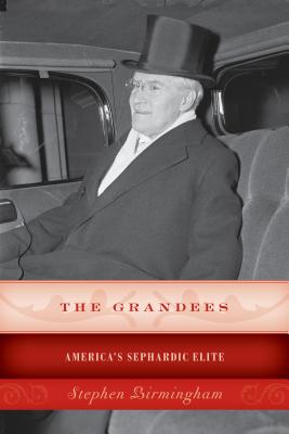 The Grandees: America's Sephardic Elite - Stephen Birmingham
