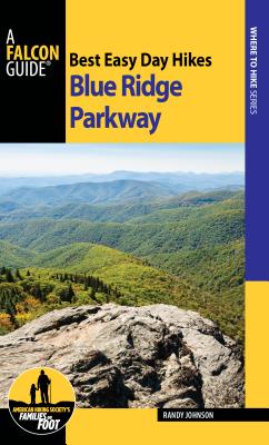 Best Easy Day Hikes Blue Ridge Parkway, 3rd Edition - Randy Johnson