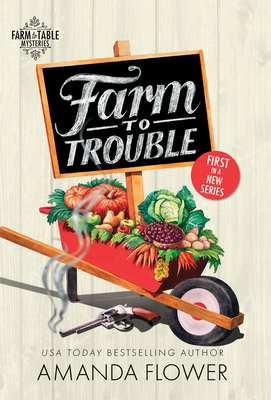 Farm to Trouble - Amanda Flower