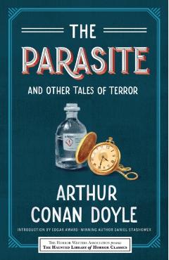 The Parasite and Other Tales of Terror - Arthur Conan Doyle