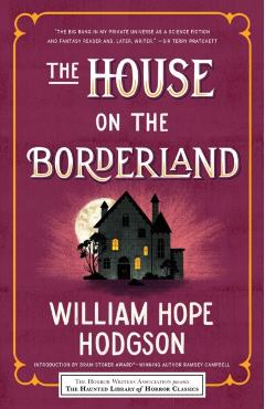 The House on the Borderland - William Hope Hodgson