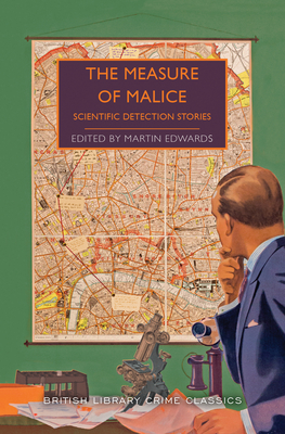 The Measure of Malice: Scientific Detection Stories - Martin Edwards