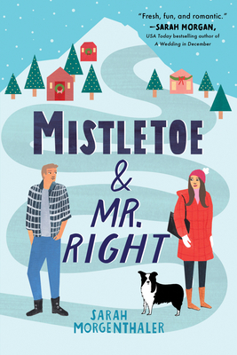 Mistletoe and Mr. Right - Sarah Morgenthaler