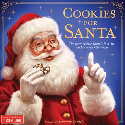 Cookies for Santa: The Story of How Santa's Favorite Cookie Saved Christmas - America's Test Kitchen Kids