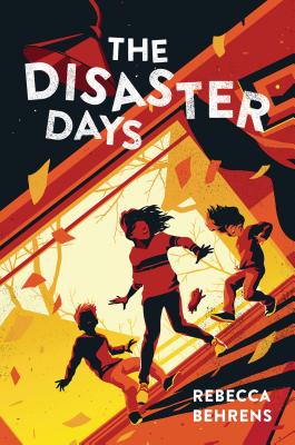 The Disaster Days - Rebecca Behrens