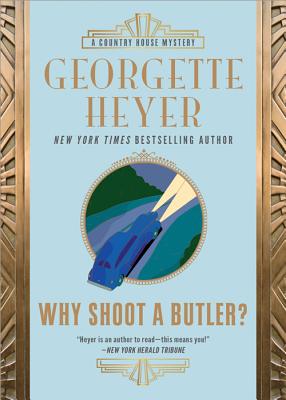 Why Shoot a Butler? - Georgette Heyer