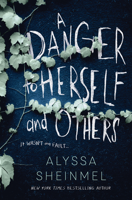 A Danger to Herself and Others - Alyssa Sheinmel