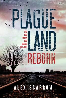 Plague Land: Reborn - Alex Scarrow