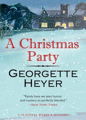 A Christmas Party: A Seasonal Murder Mystery/Envious Casca - Georgette Heyer
