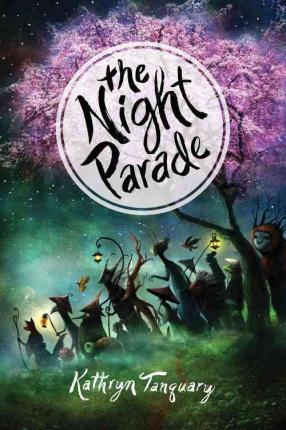 The Night Parade - Kathryn Tanquary