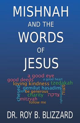 Mishnah and the Words of Jesus - Roy B. Blizzard
