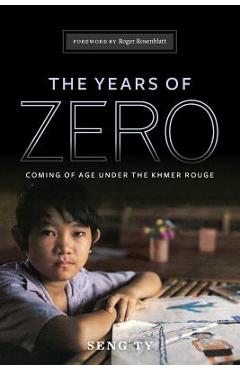 Coperta cărții 'The Years of Zero: Coming of Age Under the Khmer Rouge - Seng Ty'