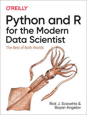 Python and R for the Modern Data Scientist: The Best of Both Worlds - Rick J. Scavetta