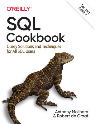 SQL Cookbook: Query Solutions and Techniques for All SQL Users - Anthony Molinaro