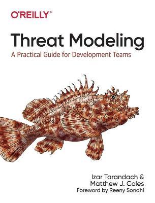 Threat Modeling: A Practical Guide for Development Teams - Izar Tarandach