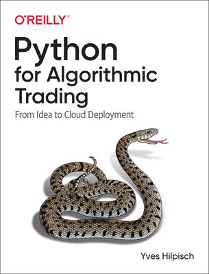 Python for Algorithmic Trading: From Idea to Cloud Deployment - Yves Hilpisch