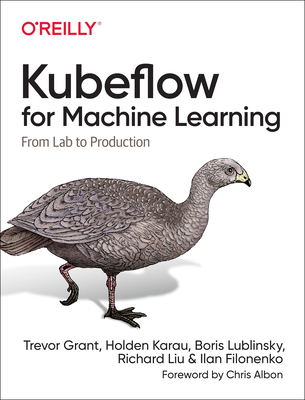 Kubeflow for Machine Learning: From Lab to Production - Trevor Grant