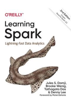 Learning Spark: Lightning-Fast Data Analytics - Jules S. Damji
