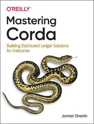 Mastering Corda: Blockchain for Java Developers - Jamiel Sheikh