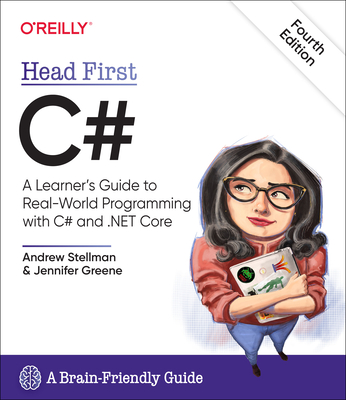 Head First C#: A Learner's Guide to Real-World Programming with C# and .Net Core - Andrew Stellman