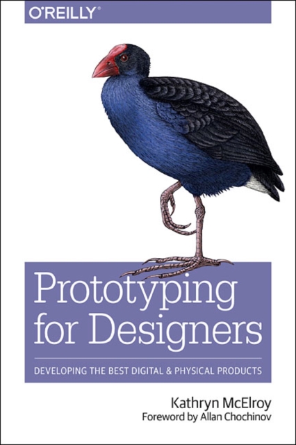 Prototyping for Designers: Developing the Best Digital and Physical Products - Kathryn Mcelroy