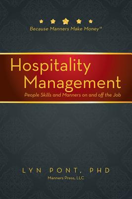 Hospitality Management: People Skills and Manners on and Off the Job - Phd Lyn Pont
